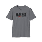 Fear Not T-Shirt