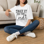 Take it to the Lord T-Shirt