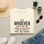 Whoever calls upon the Lord T-Shirt