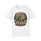 Until All Have Heard T-Shirt