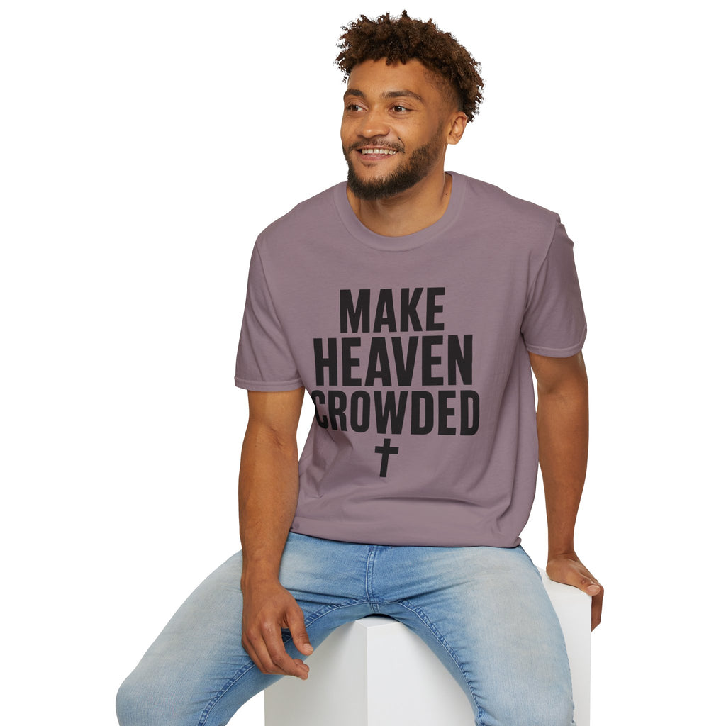 Make heaven crowded T-Shirt