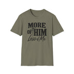 More of him T-Shirt