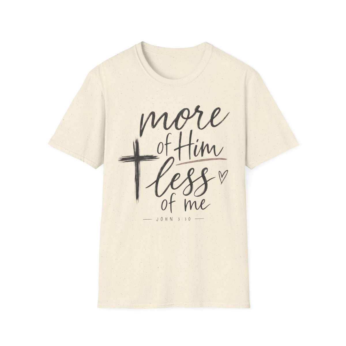 More of him less of me T-Shirt