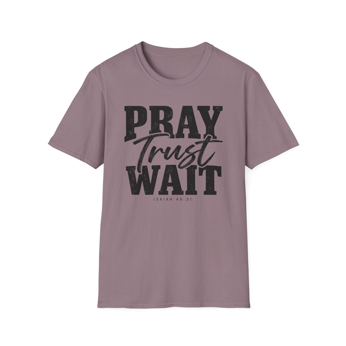 Pray Trust Wait T-Shirt
