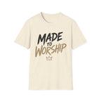 Made to Worship T-Shirt