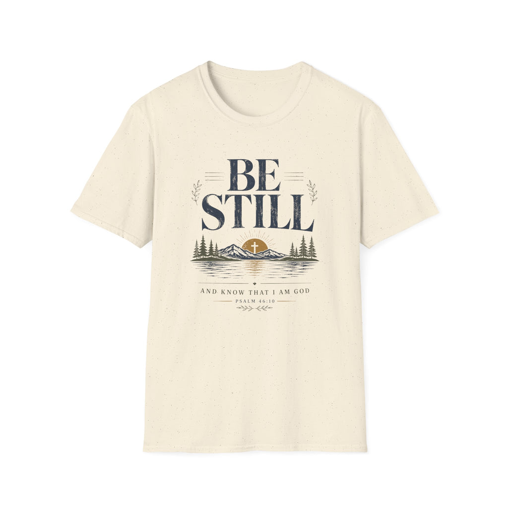 Be Still and Know that I'm God T-Shirt