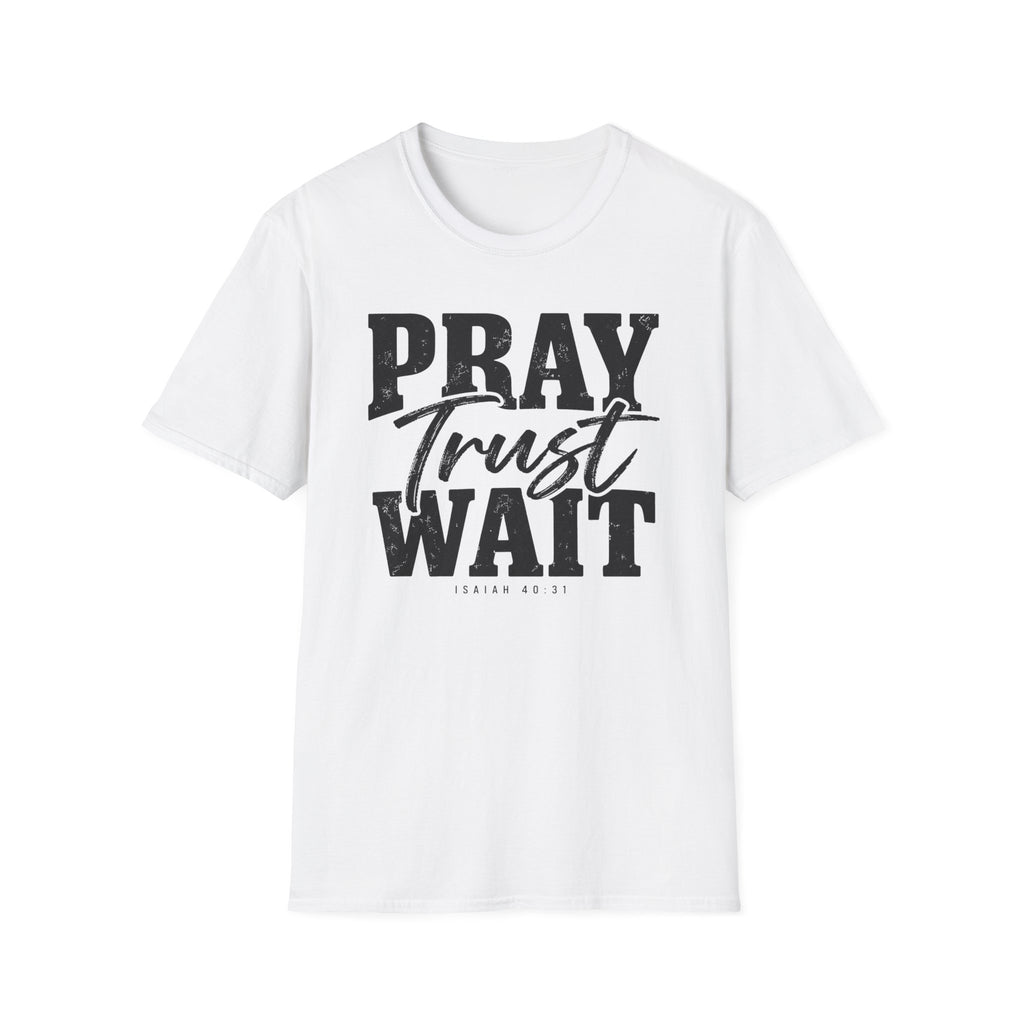 Pray Trust Wait T-Shirt