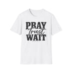 Pray Trust Wait T-Shirt