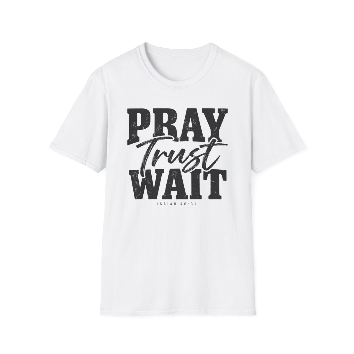 Pray Trust Wait T-Shirt
