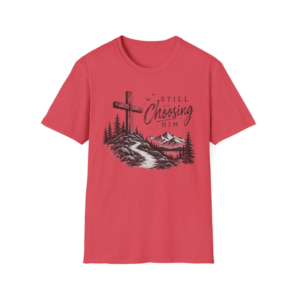 Still Choosing Him T-Shirt