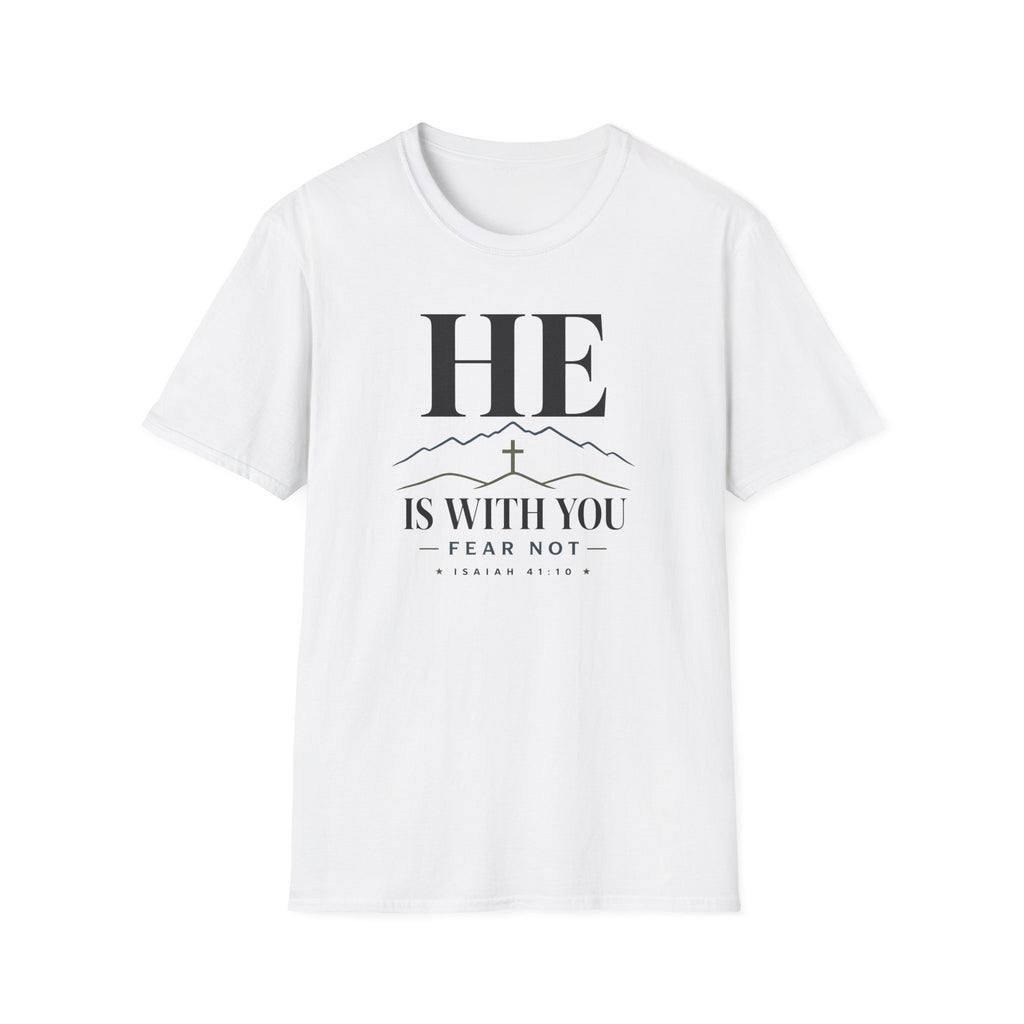 He is with you T-Shirt