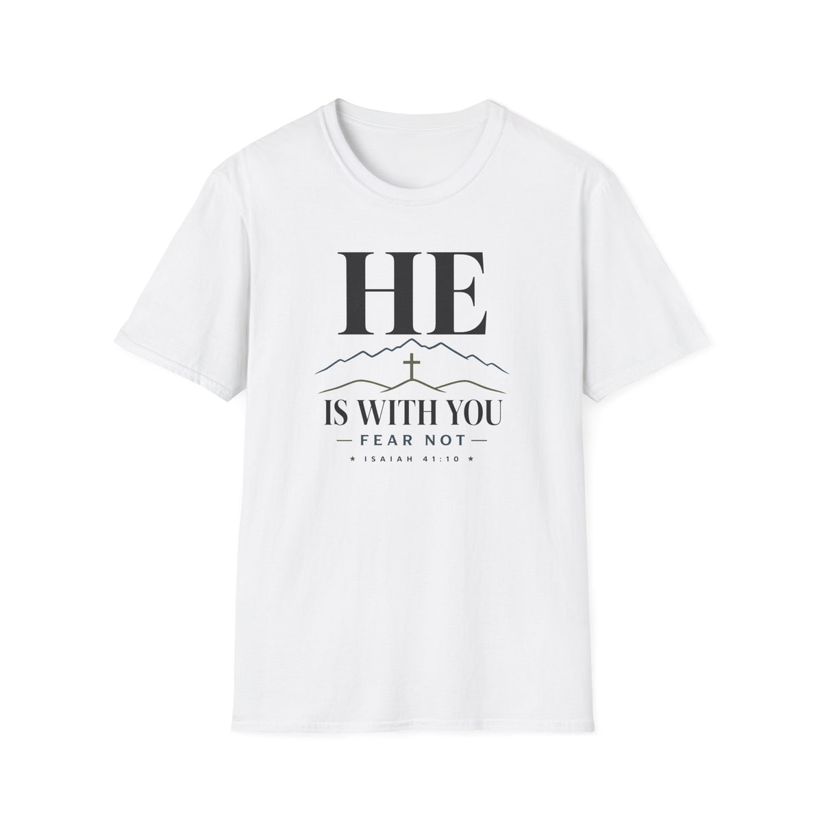He is with you T-Shirt