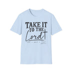 Take it to the Lord T-Shirt