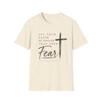 Let your faith be bigger than your fear T-Shirt