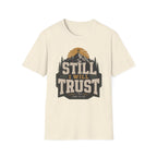 Still I will trust T-Shirt