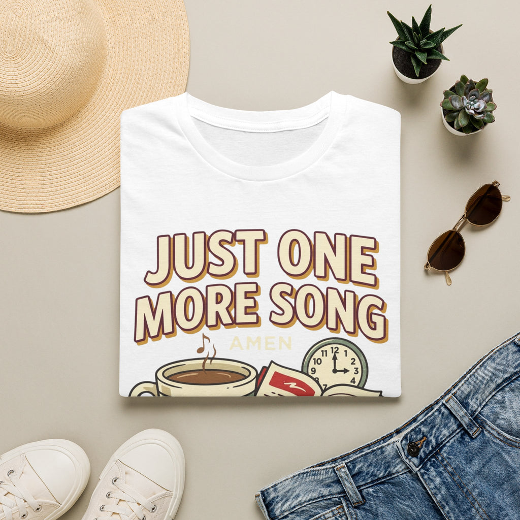 Just one more song T-Shirt
