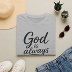 God is always faithful T-Shirt