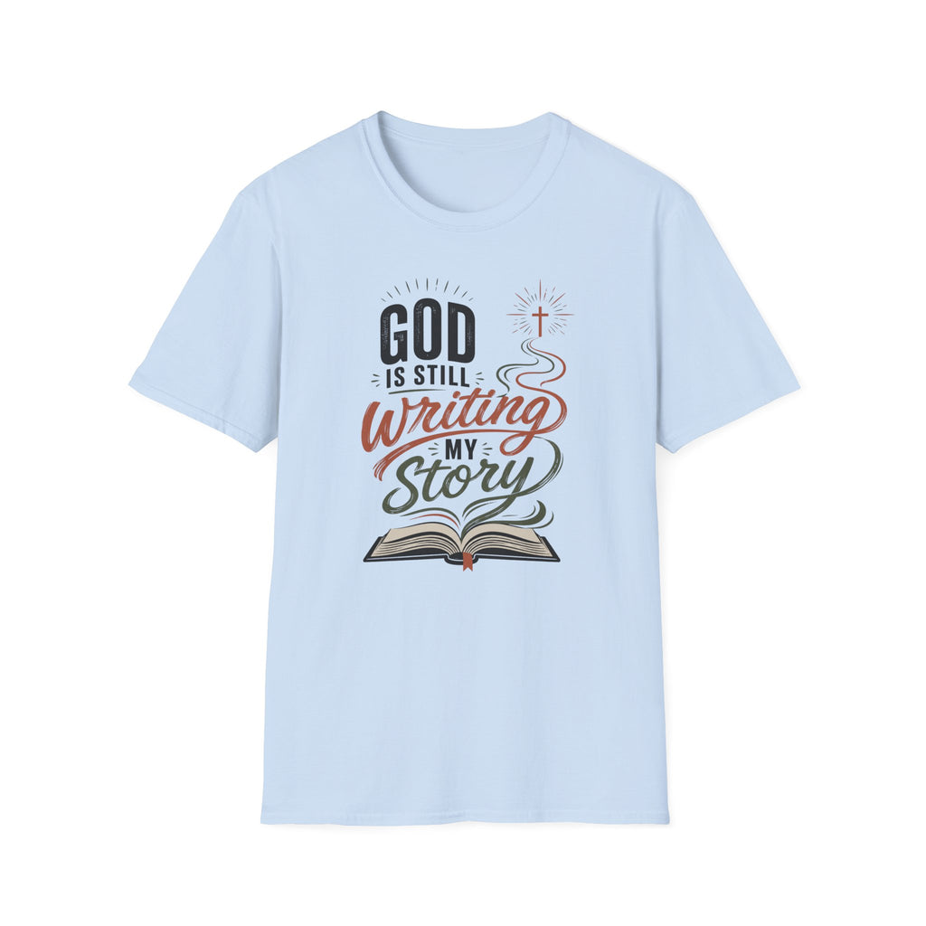 God is still writing my story T-Shirt