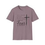 Let your faith be bigger than your fear T-Shirt