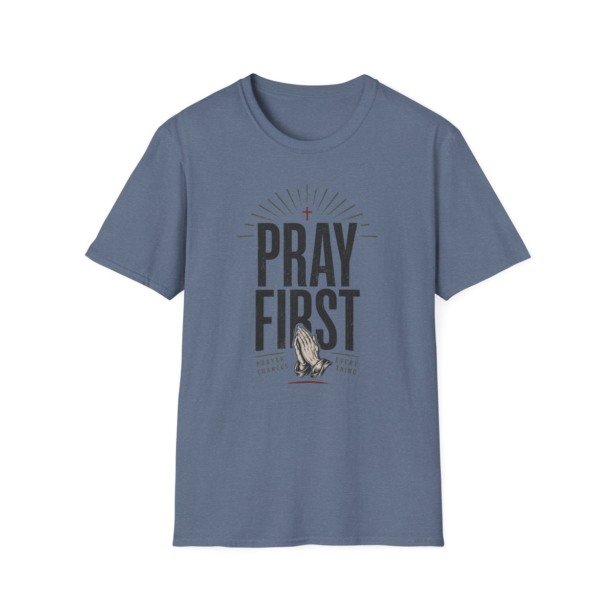 Pray First T-Shirt
