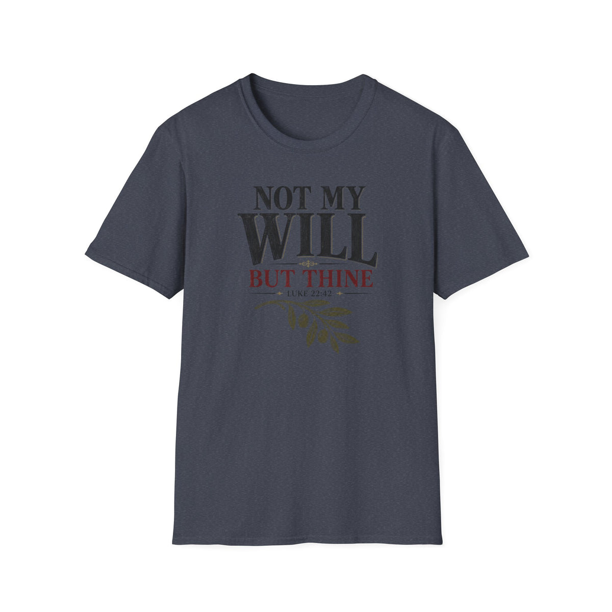 Not my will but Thine T-Shirt
