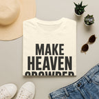 Make heaven crowded T-Shirt
