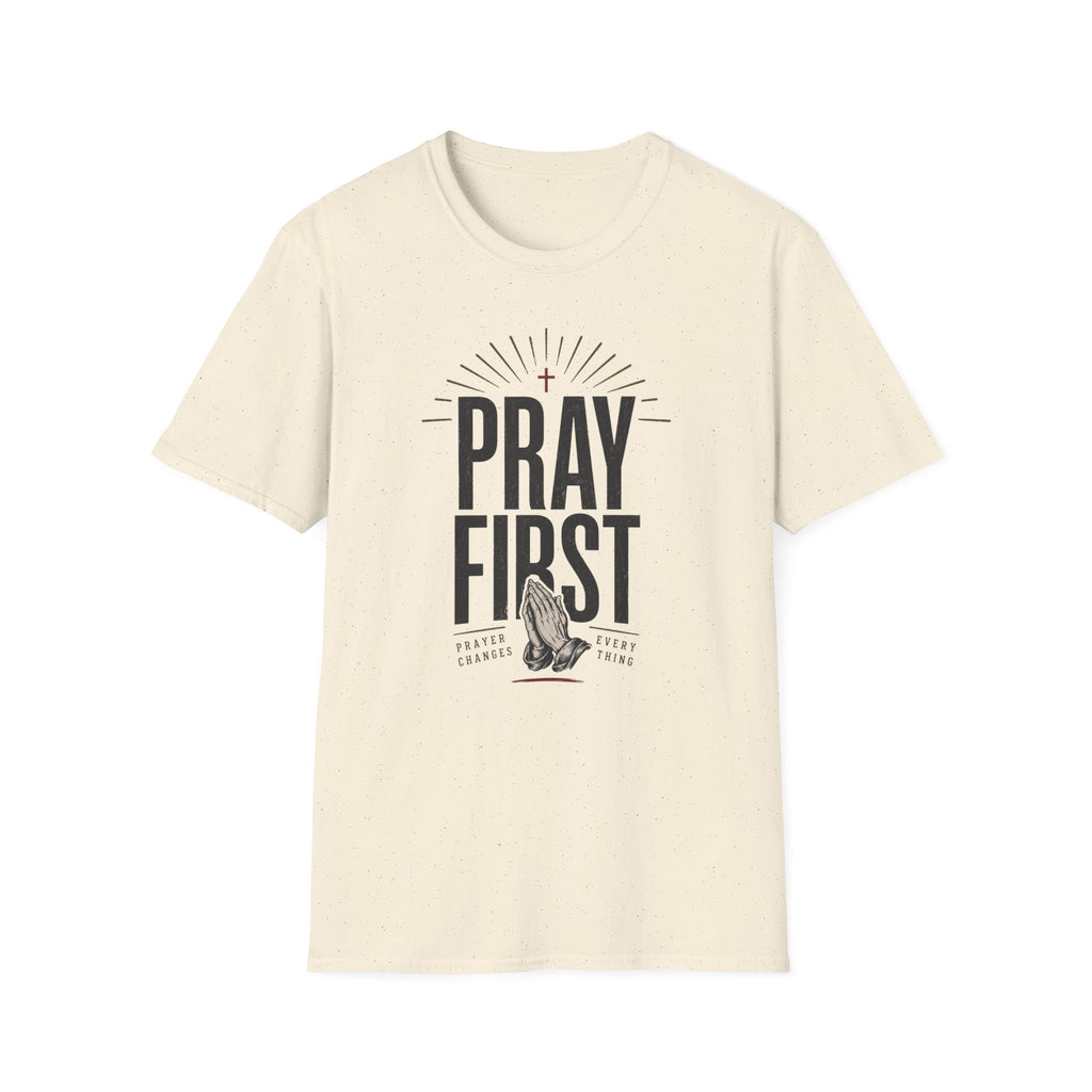 Pray First T-Shirt