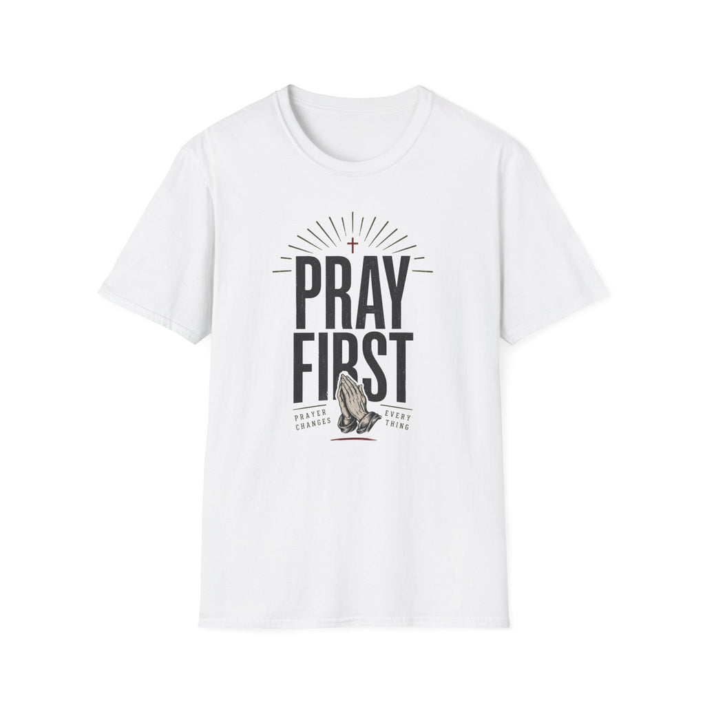 Pray First T-Shirt