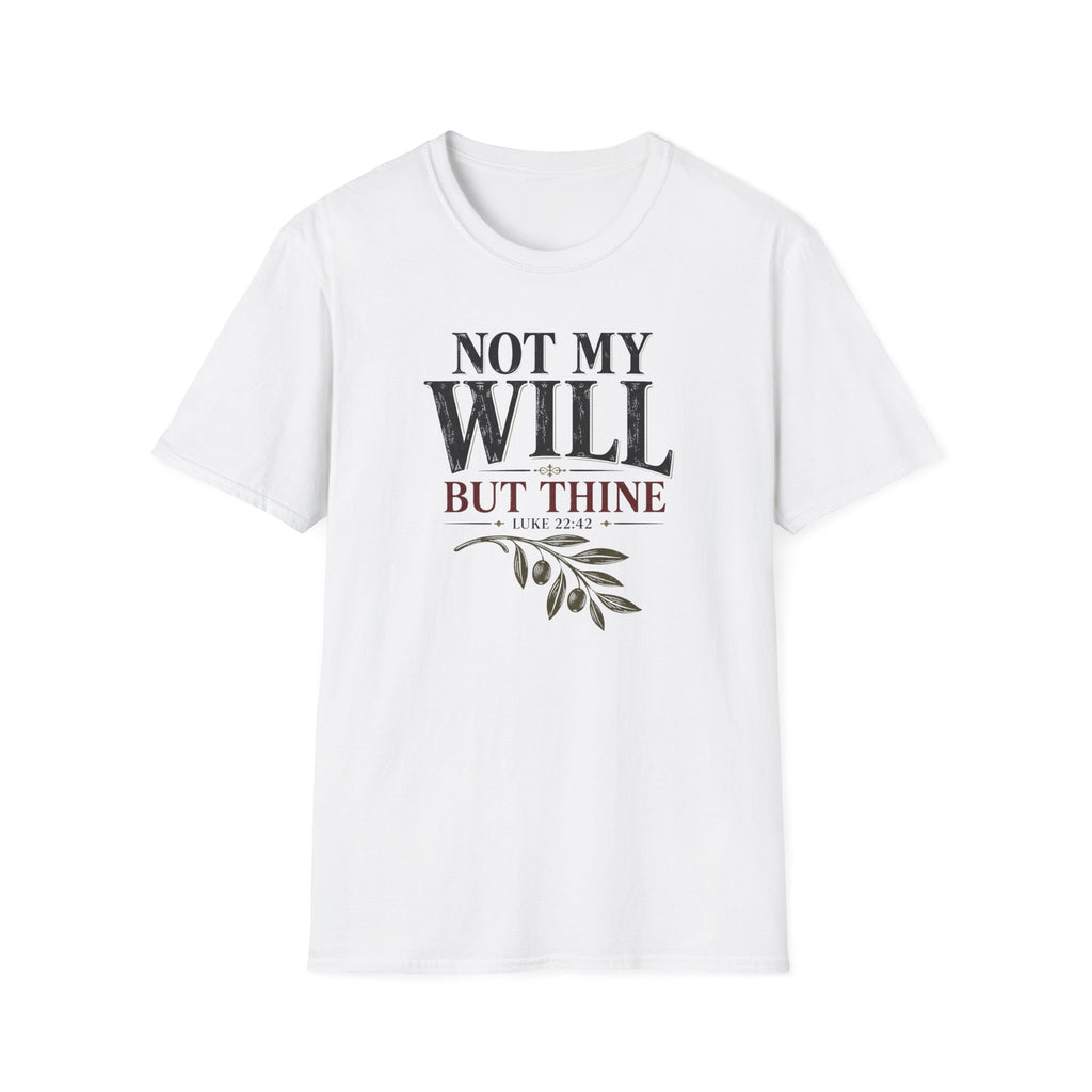 Not my will but Thine T-Shirt