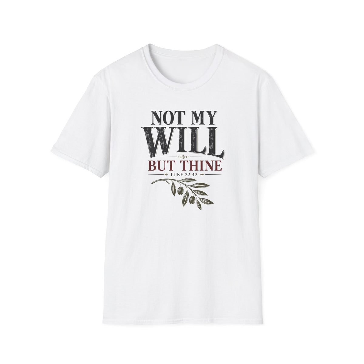 Not my will but Thine T-Shirt