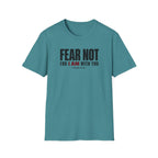 Fear Not T-Shirt