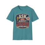Ask me about Jesus T-Shirt