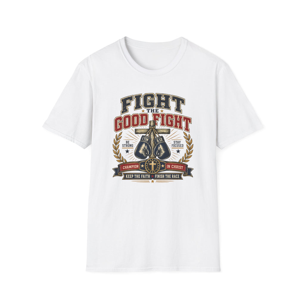 Fight the Good Fight T-Shirt