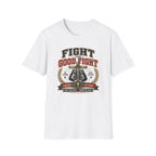 Fight the Good Fight T-Shirt