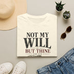 Not my will but Thine T-Shirt