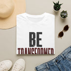 Be Transformed T-Shirt