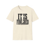 It is finished T-Shirt