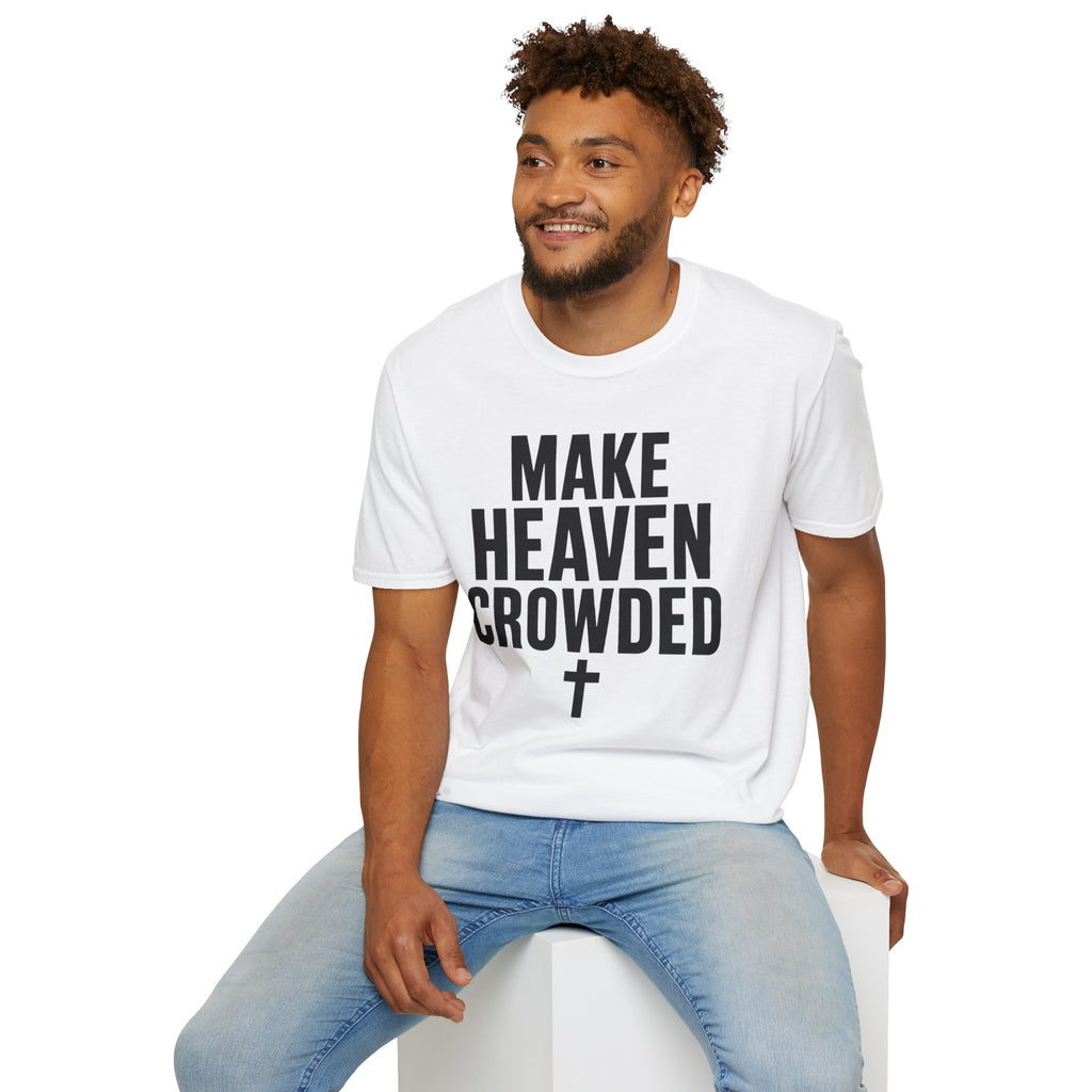 Make heaven crowded T-Shirt