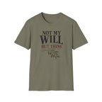 Not my will but Thine T-Shirt