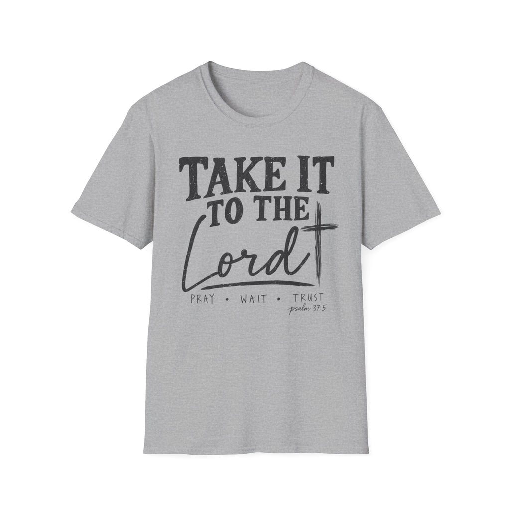 Take it to the Lord T-Shirt
