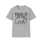 Take it to the Lord T-Shirt