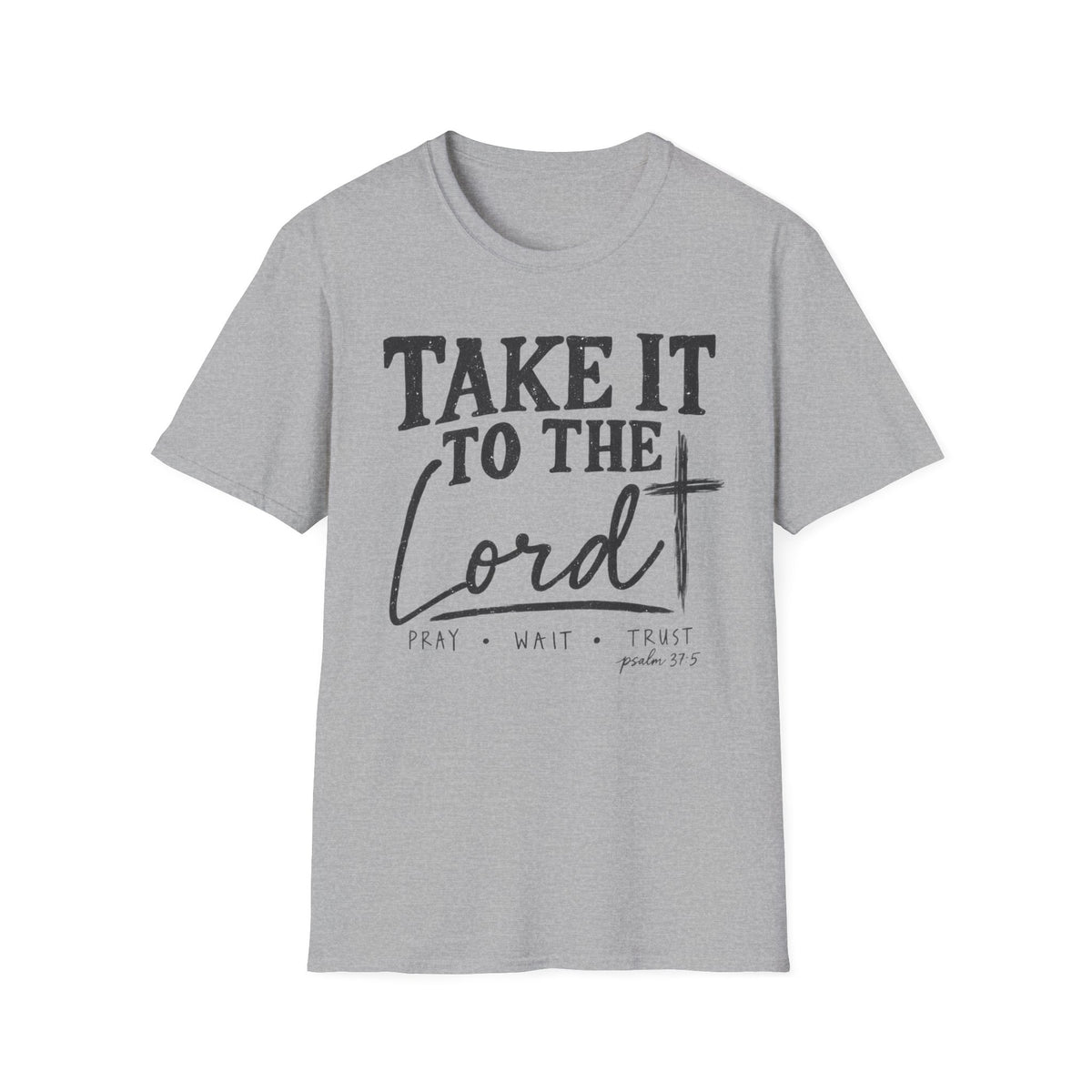 Take it to the Lord T-Shirt
