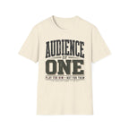 Audience of One T-Shirt