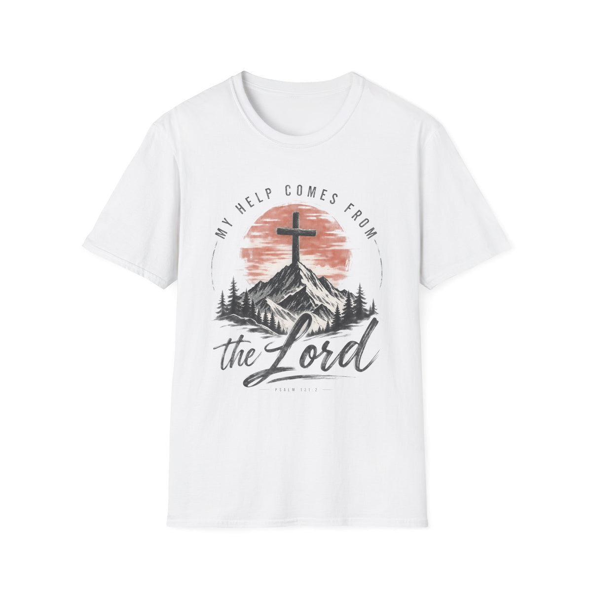 My help comes from the Lord T-Shirt