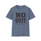 No Quit T-Shirt