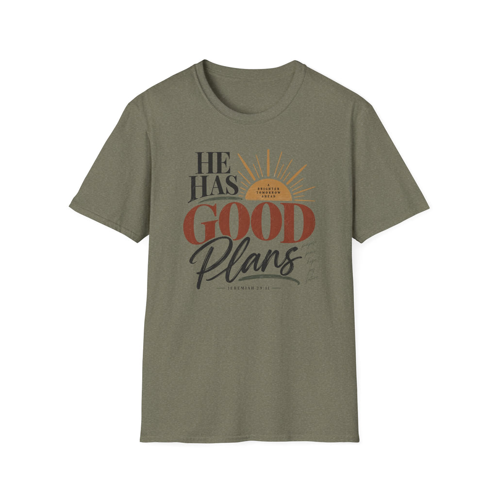 He has good plans T-Shirt