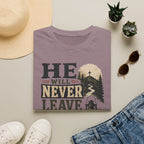 He will never leave you T-Shirt