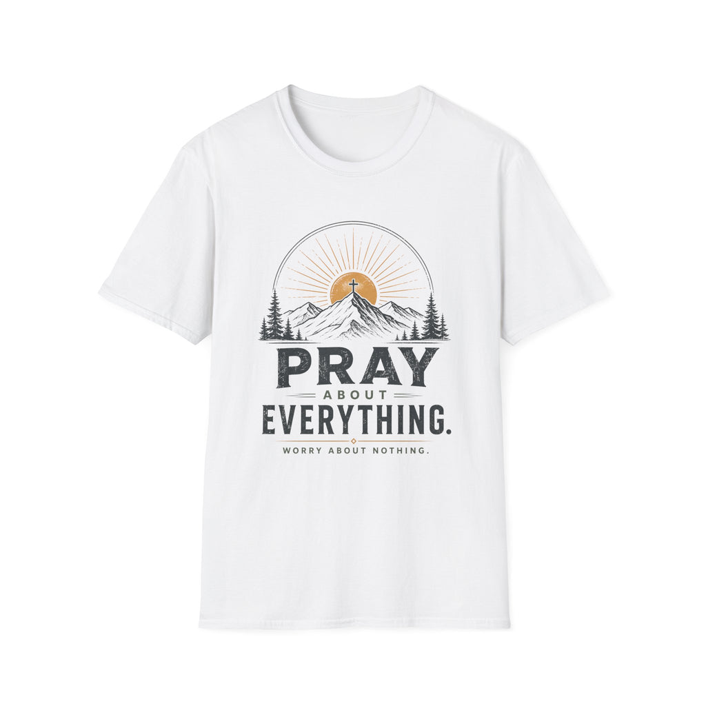 Pray about everything T-Shirt