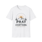 Pray about everything T-Shirt