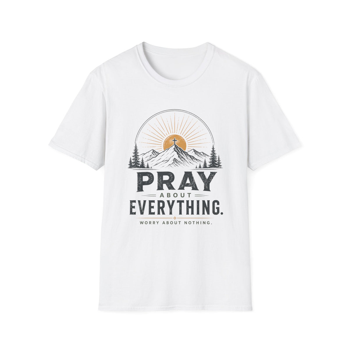 Pray about everything T-Shirt